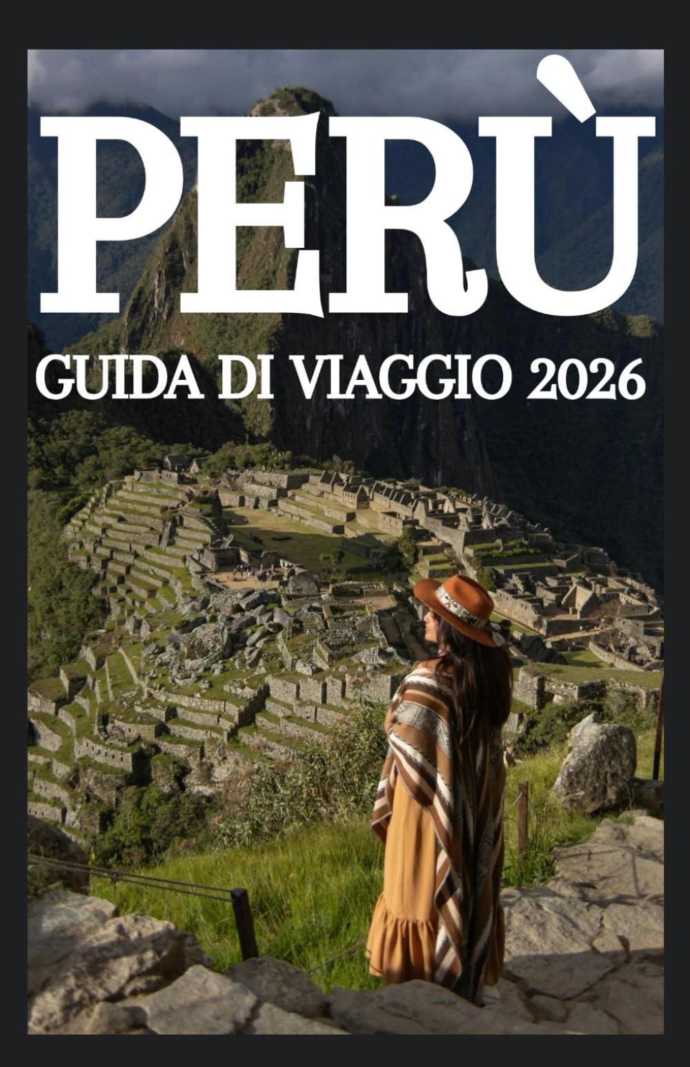 PERÙ GUIDA DI VIAGGIO 2026