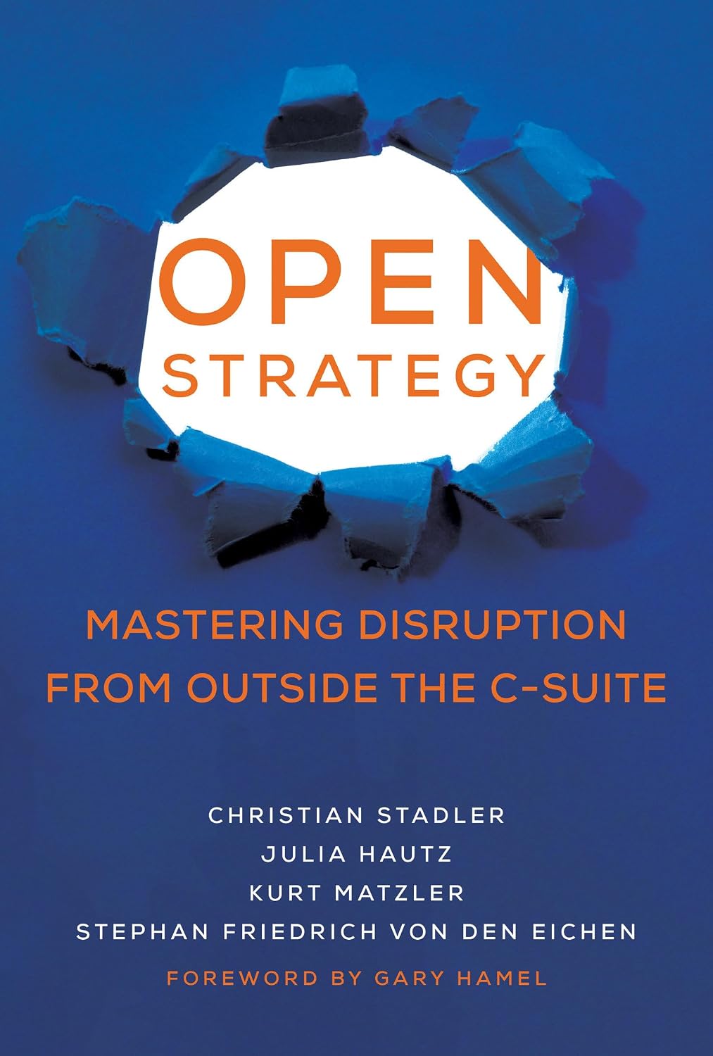 Open Strategy: Mastering Disruption from Outside the C-Suite ...