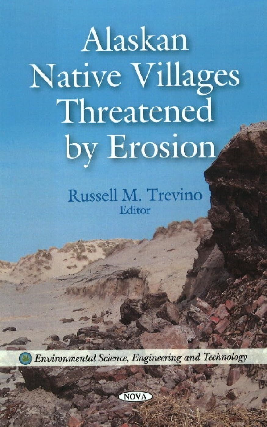 Buy Alaskan Native Villages Threatened by Erosion (Environmental Science, Engineering and Technology) — BookShops.in