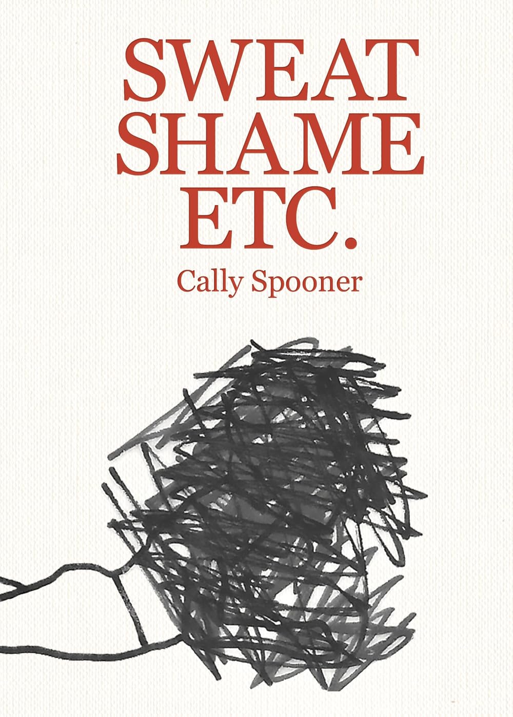 Cally Spooner - Sweat Shame Etc. Édition d'art limitée Lenz Press