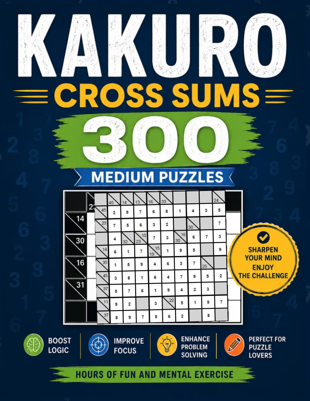 300 Medium Kakuro Cross Sums Puzzles: kakuro puzzle book large print medium difficulty