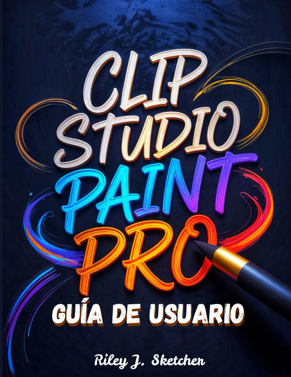 Clip Studio Paint Pro Guía de Usuario: De principiante a profesional. Manual instruccional paso a paso para ilustración digital, creación de cómics, ... 3D y flujos de trabajo creativos eficientes