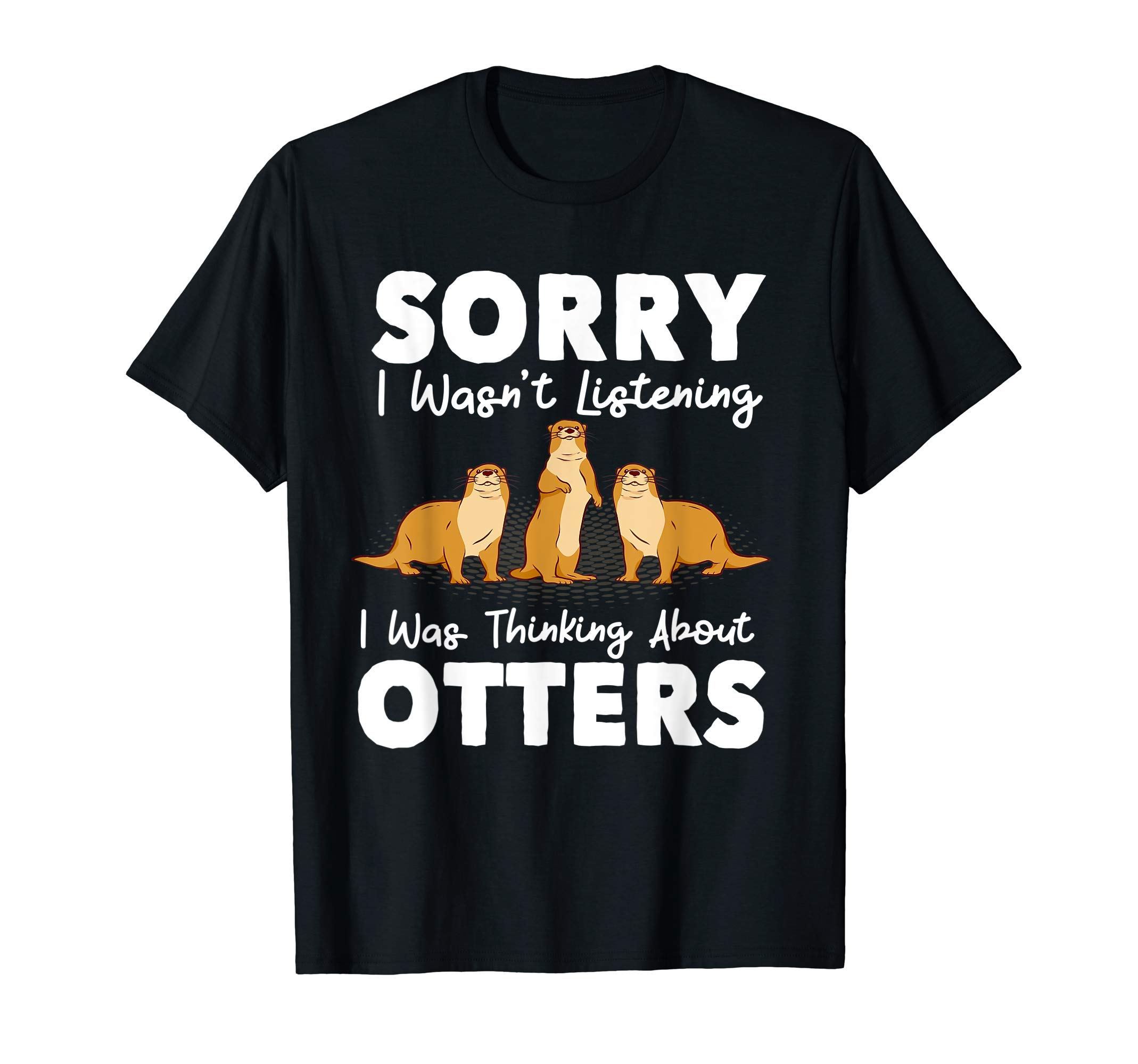 Thinking About Otters Clothes Gift Sea Otter T-Shirt