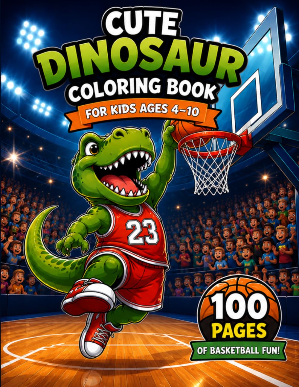 Cute Dinosaur Coloring Book for Kids Ages 4–10: Fun Basketball-Themed Coloring Pages
