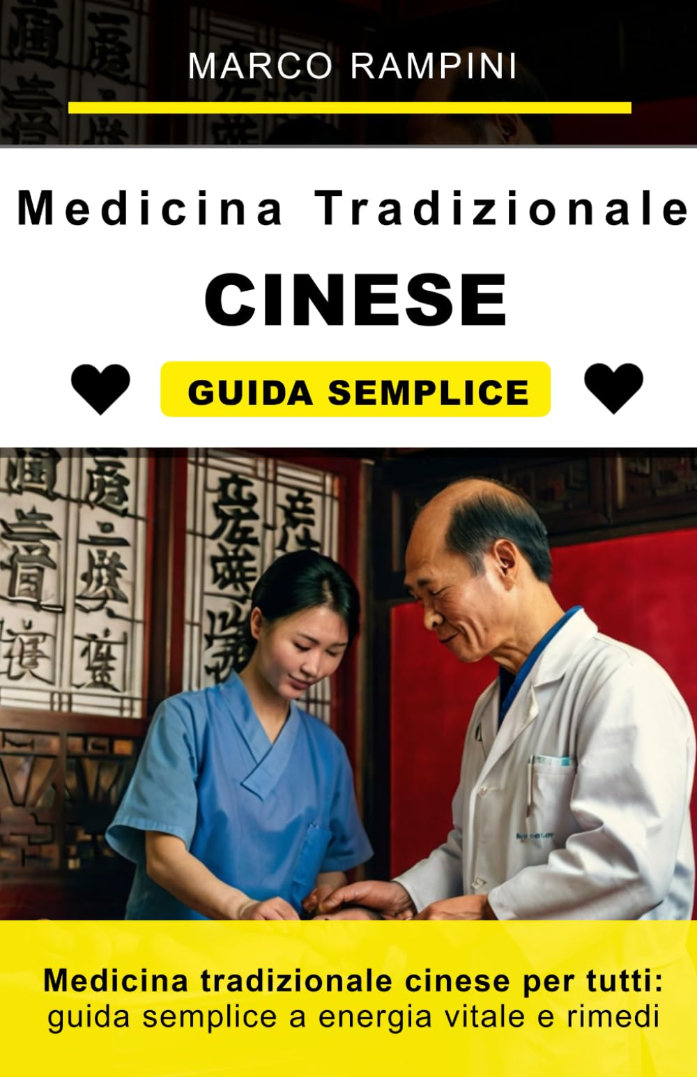 Medicina tradizionale cinese per tutti: Guida semplice a energia vitale, meridiani, rimedi naturali e tecniche di benessere per equilibrio corpo-mente e salute quotidiana naturale