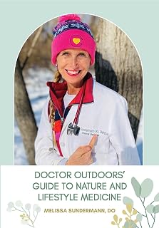 Doctor Outdoors’ Guide to Nature and Lifestyle Medicine
