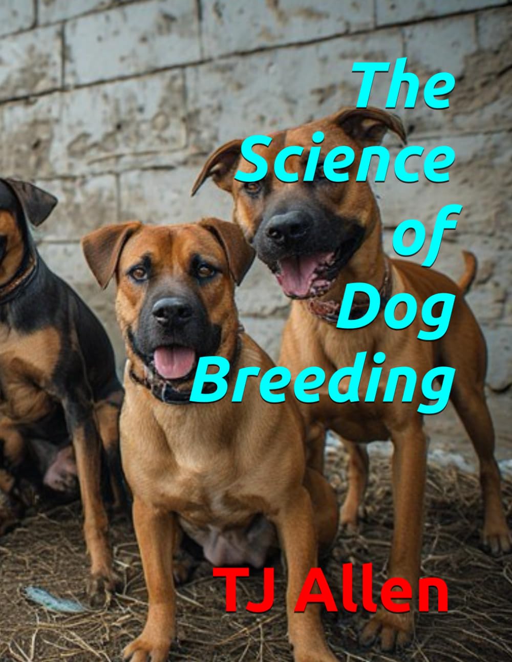 The Science of Dog Breeding: 91 (The Science of Everything)