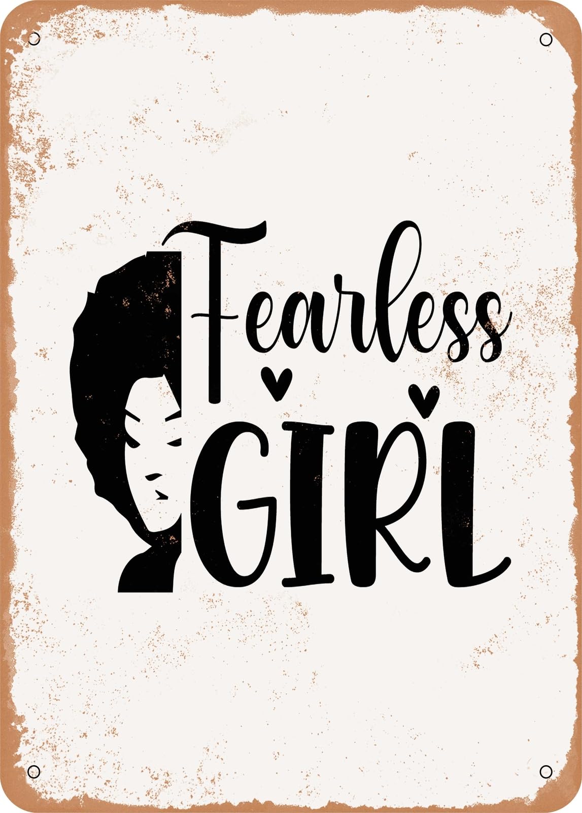 Metal Sign - Fearless Girl - Vintage Rusty Look home decor