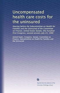 Uncompensated health care costs for the uninsured