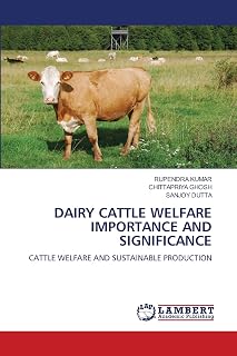 DAIRY CATTLE WELFARE IMPORTANCE AND SIGNIFICANCE: CATTLE WELFARE AND SUSTAINABLE PRODUCTION