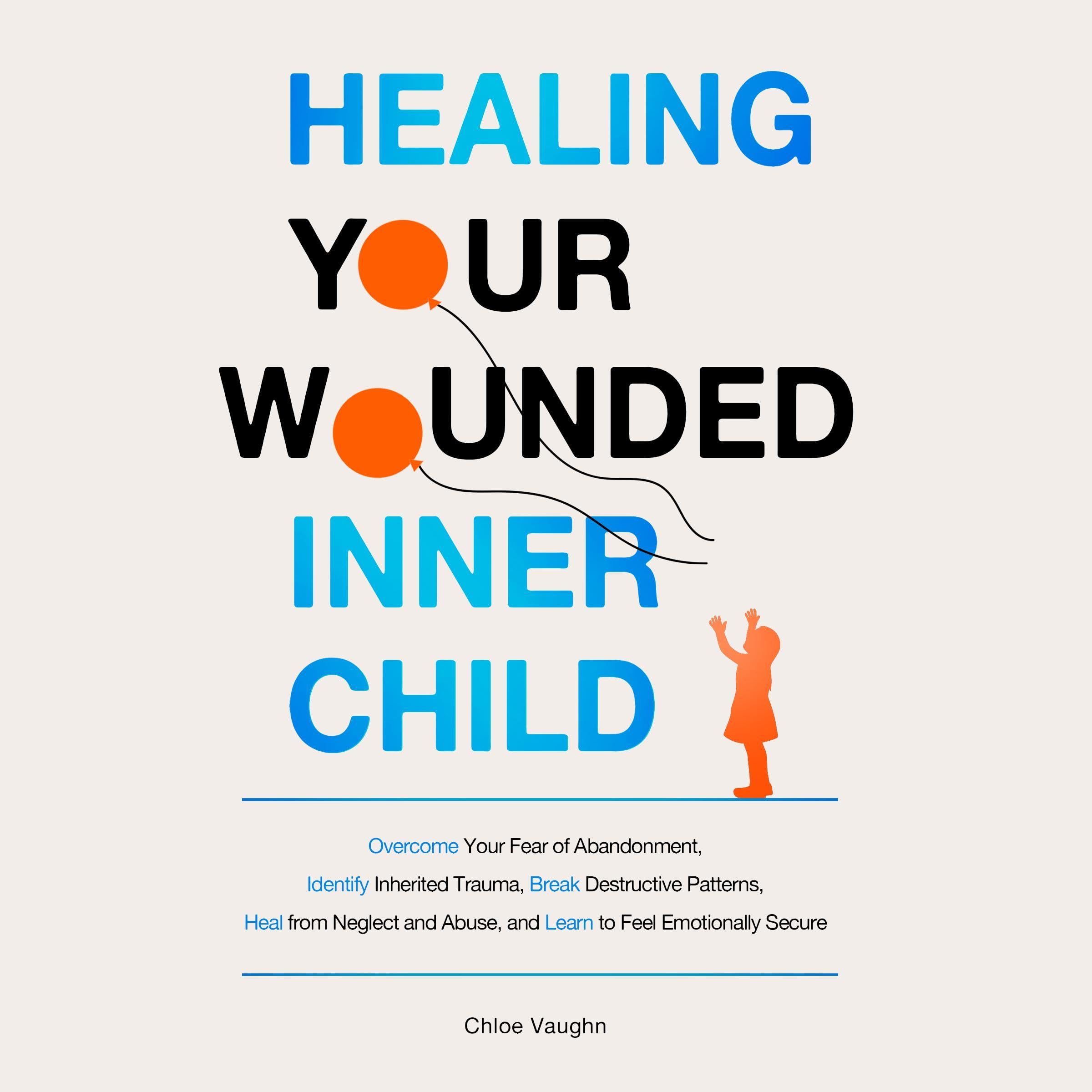 Healing Your Wounded Inner Child