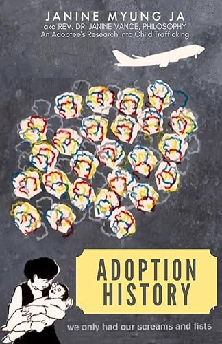 Adoption History: An Adoptee's Research Into Child Trafficking