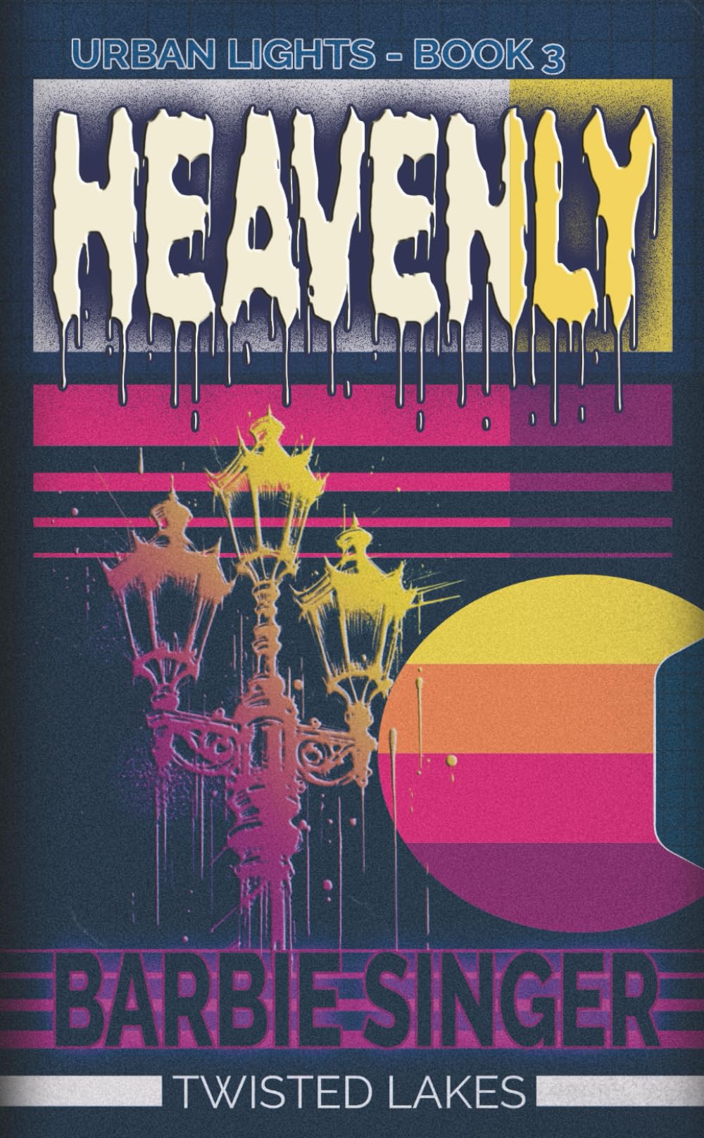 Heavenly: Urban Lights - Book 3 (A Twisted Lakes Novel) (Twisted Lakes: Urban Lights)