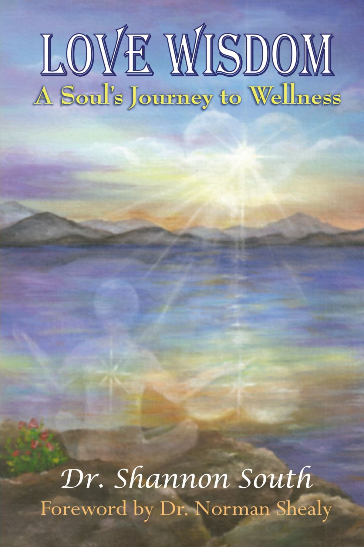 Love Wisdom: A Soul's Journey to Wellness