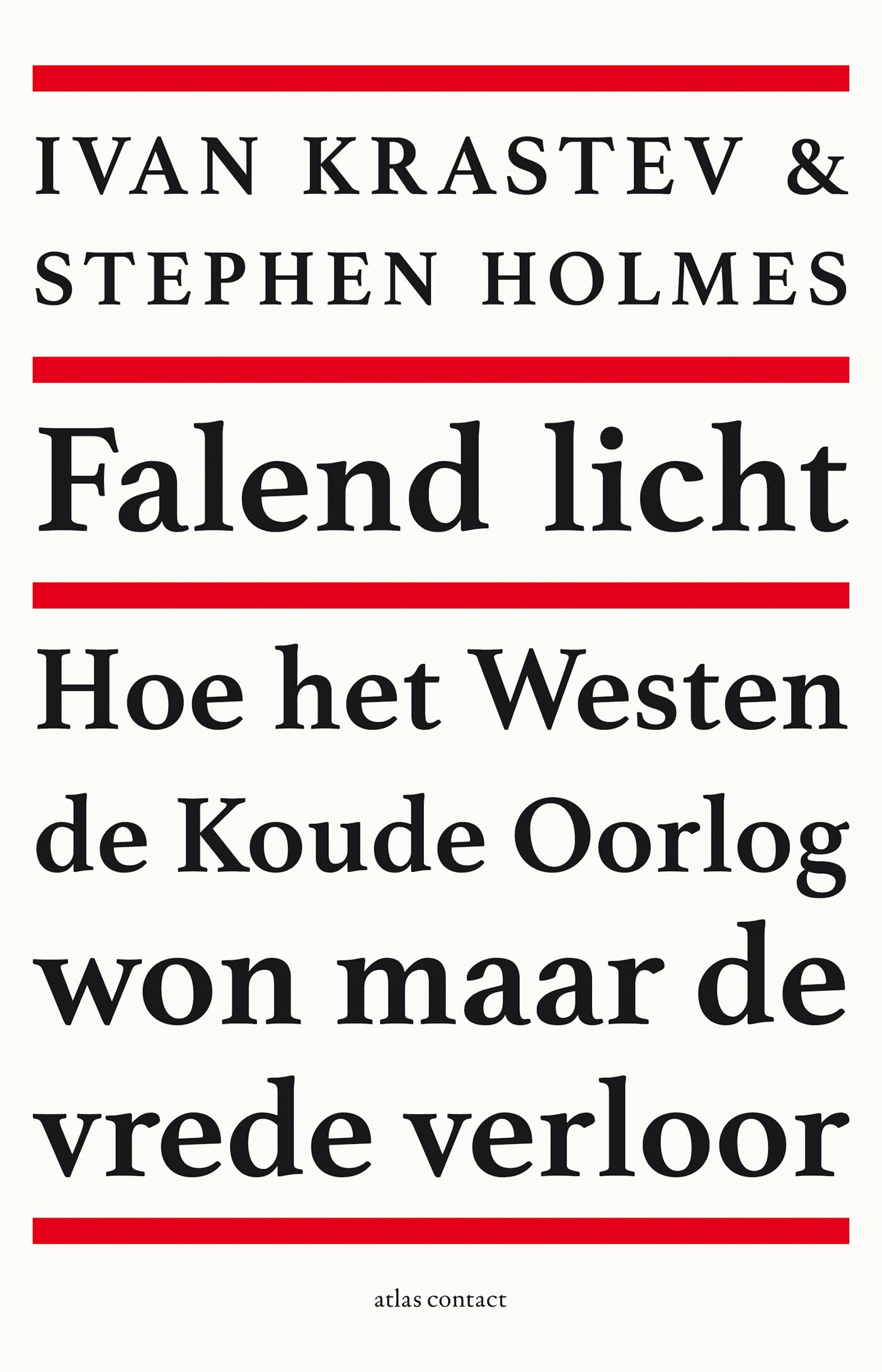 Falend licht: hoe het Westen de Koude Oorlog won maar de vrede verloor