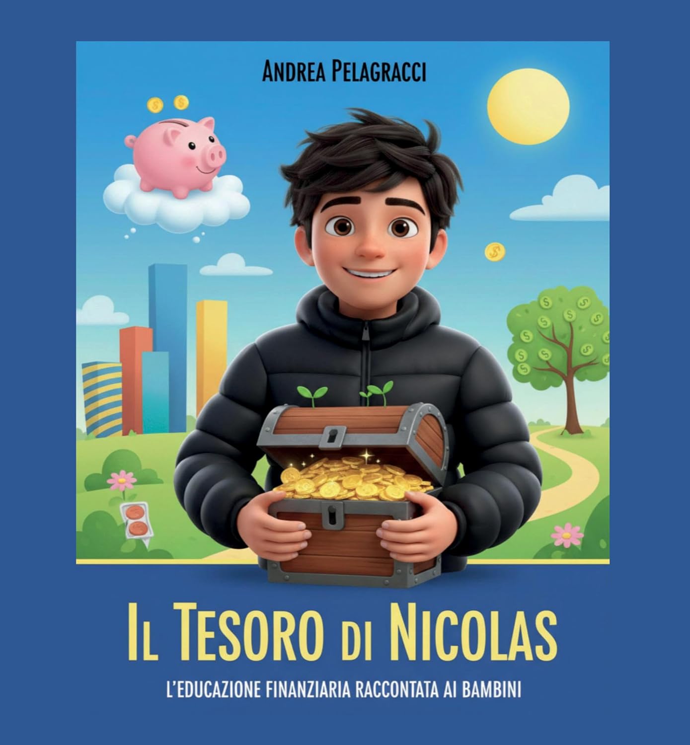 Il tesoro di Nicolas: Crescere Ricchi Dentro. Educazione finanziaria per bambini e genitori consapevoli – Impara a risparmiare, pianificare, proteggere e realizzare i tuoi sogni (Italian Edition)