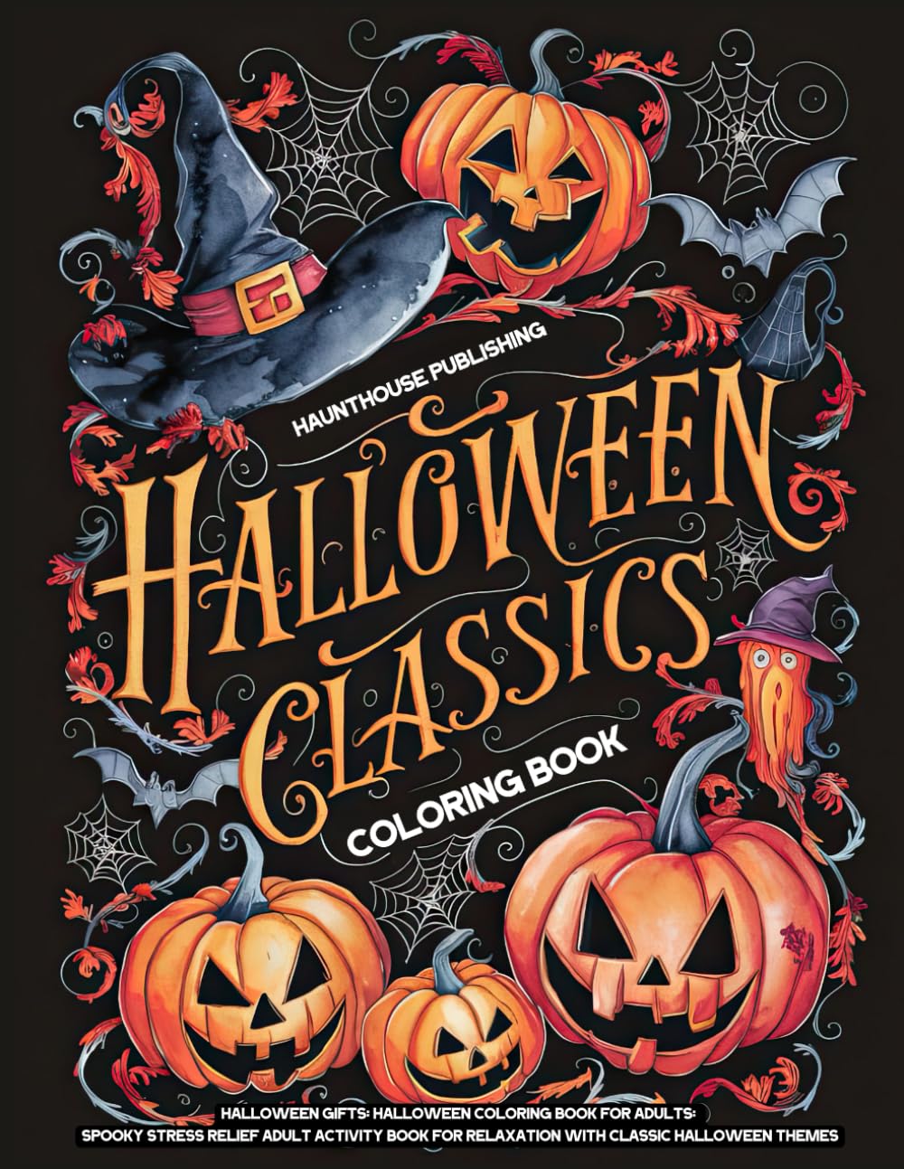 Halloween Gifts: Halloween Coloring Book for Adults: Spooky Stress Relief Adult Activity Book for Relaxation with Classic Halloween Themes