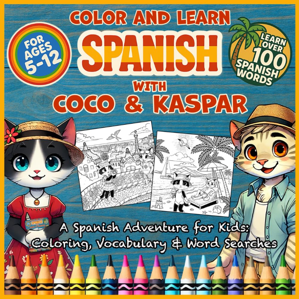 Color and Learn Spanish with Coco and Kaspar: A Spanish Adventure for Kids: Coloring, Vocabulary & Word Searches (Colour and Learn Languages with Coco & Kaspar)