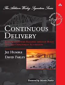 Continuous Delivery: Reliable Software Releases Through Build, Test, and Deployment Automation