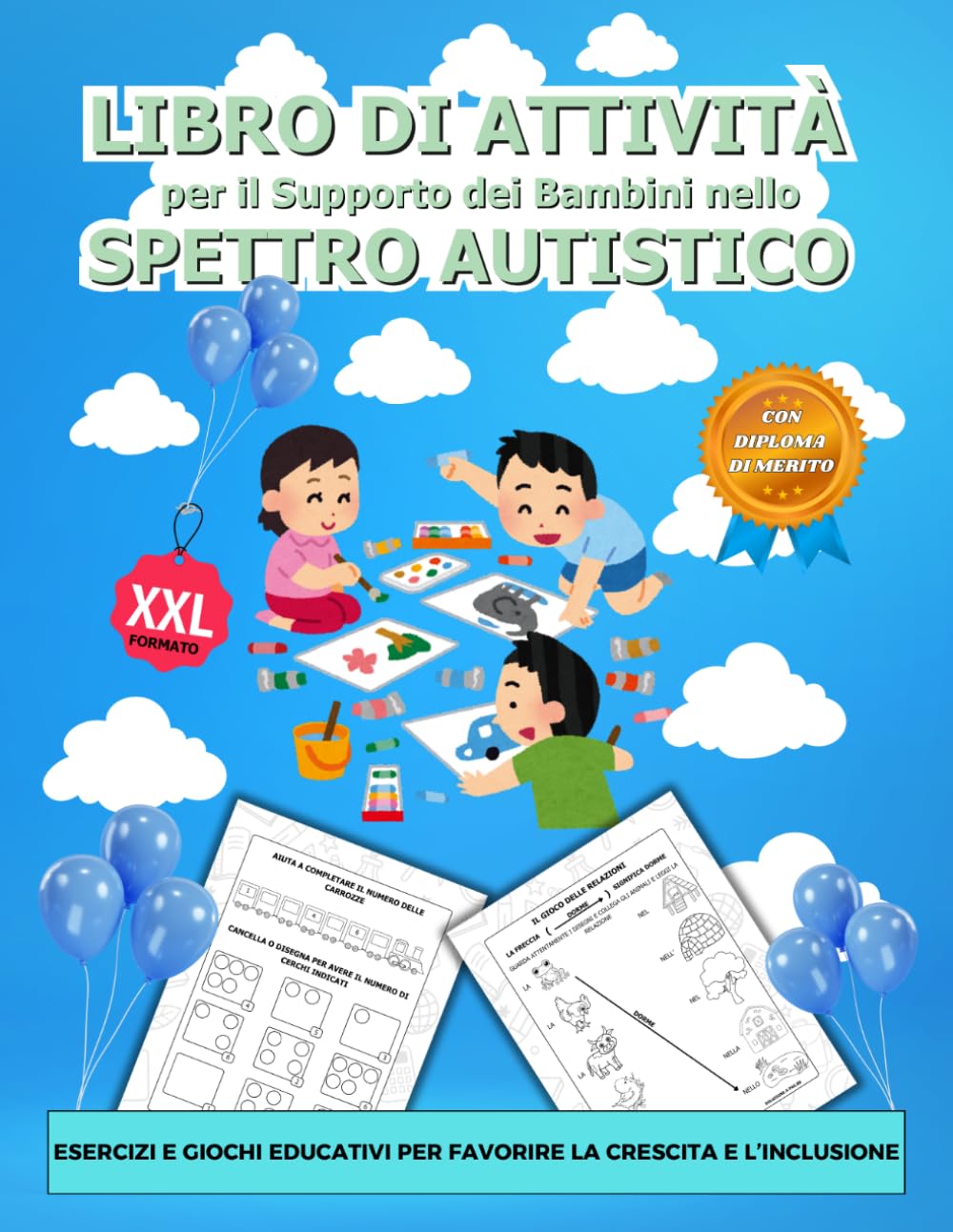Libro di Attività per il Supporto dei Bambini nello Spettro Autistico: Esercizi e Giochi Educativi per Favorire la Crescita e l’Inclusione