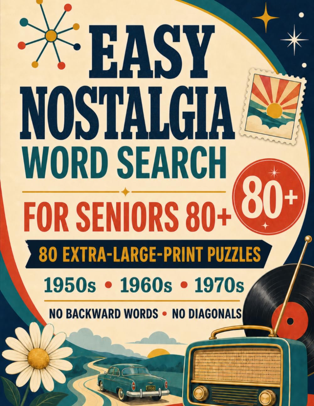 Easy Nostalgia Word Search for Seniors 80+: 80 Extra-Large-Print Puzzles, 1950s, 1960s & 1970s, No Backward Words, No Diagonals