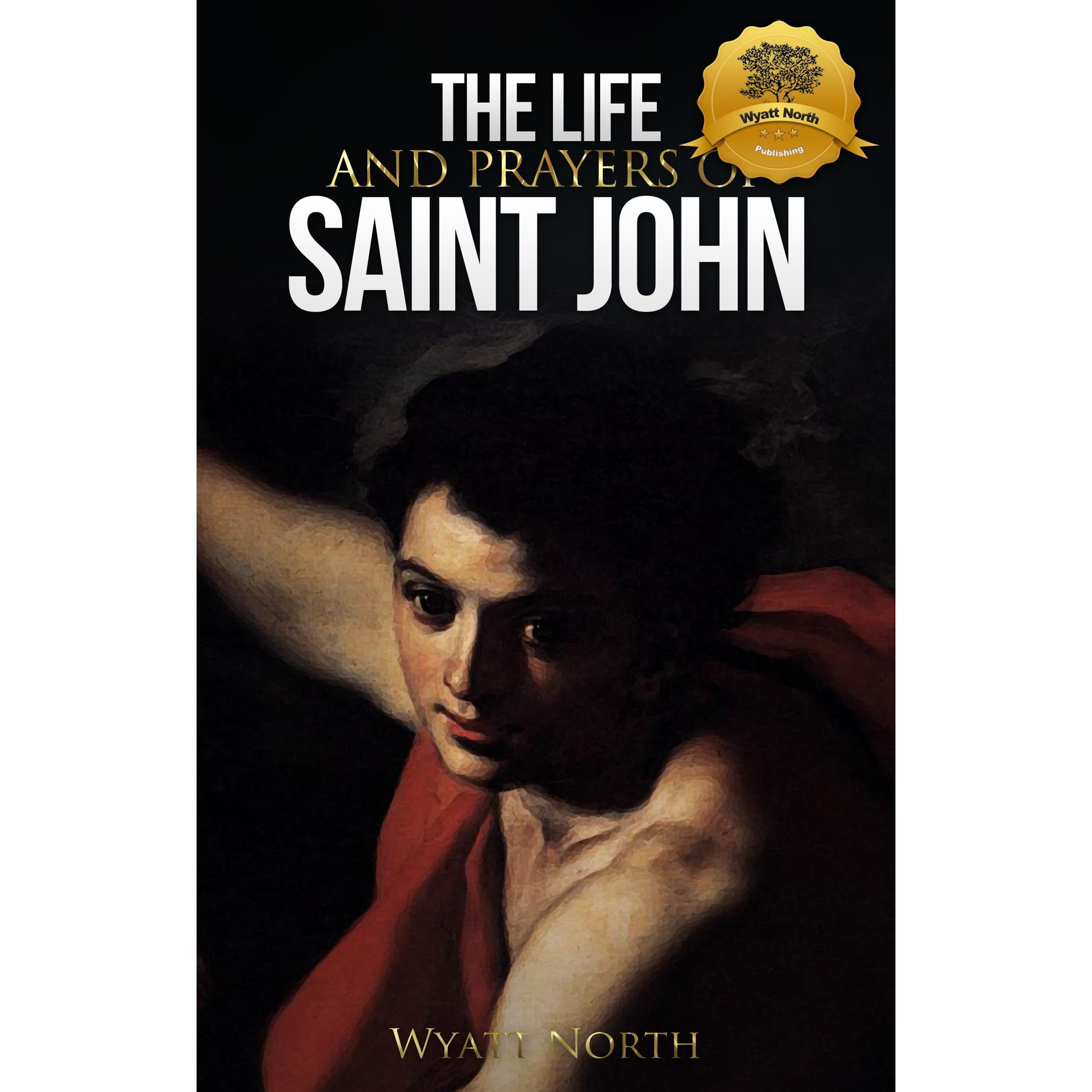 The Life and Prayers of Saint John the Baptist