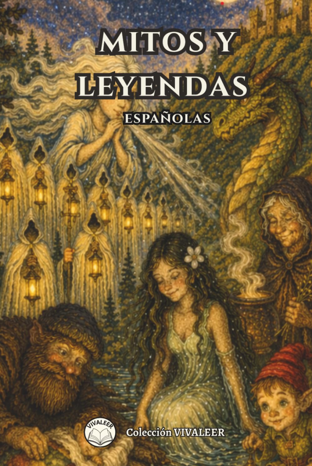 Mitos y Leyendas Españolas: 25 historias tradicionales de las regiones de España: Descubre mitología, misterios y relatos populares de la cultura española