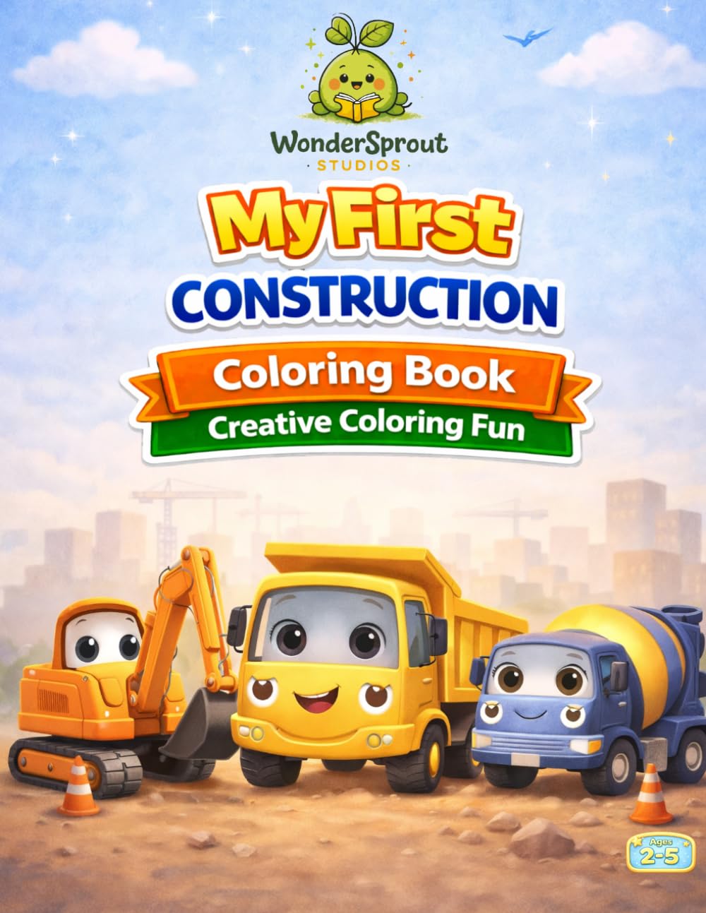 My First Construction Coloring Book: A Creative Coloring Book for Toddlers and Preschoolers Ages 2–5 (My First Creative Coloring Collection)