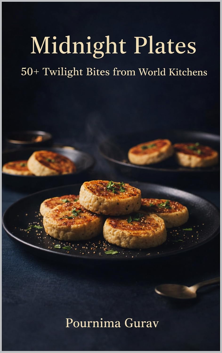 Midnight Plates: 50 Plus Twilight Bites from World Kitchens      Kindle Edition