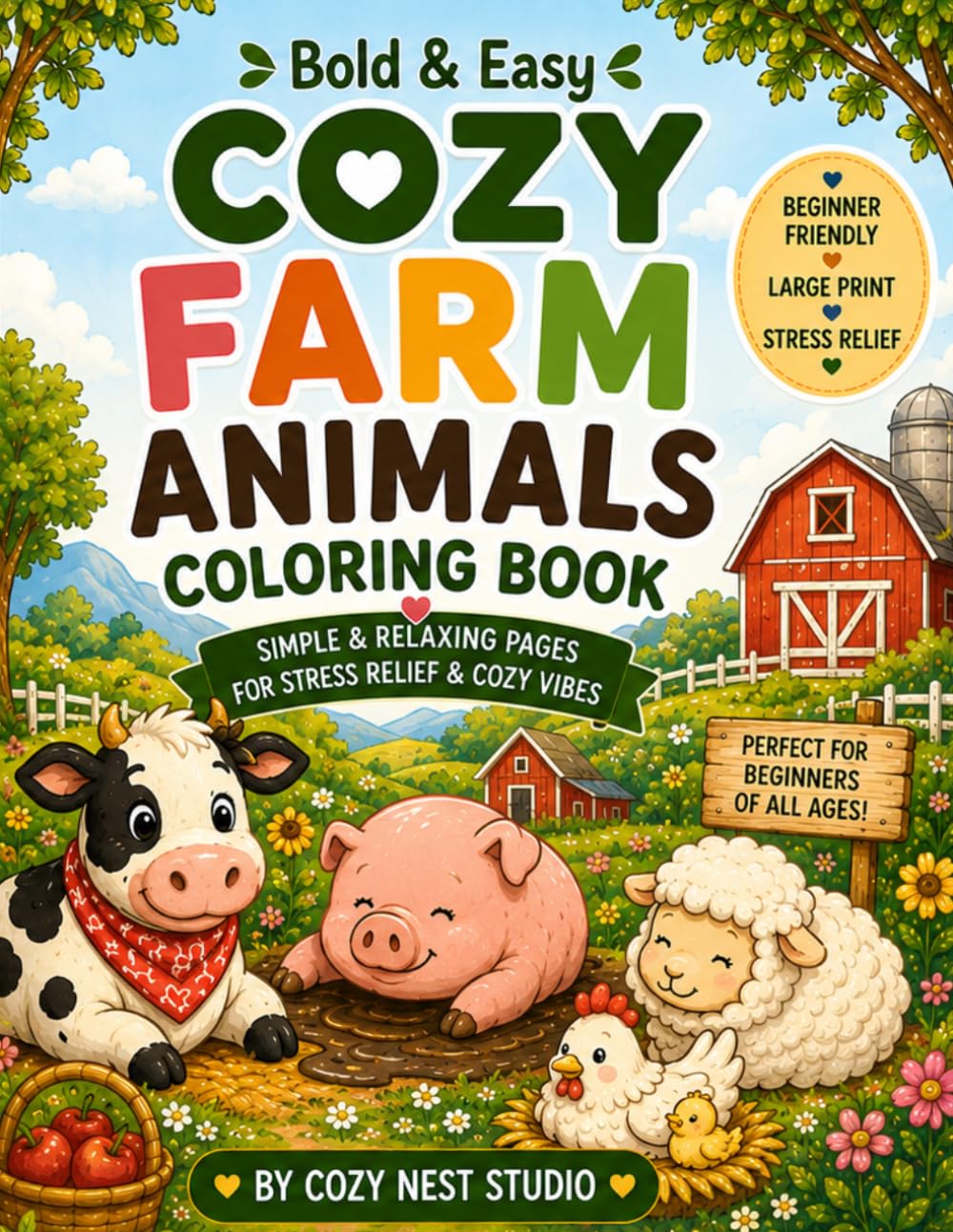 Bold & Easy Cozy Farm Animals Coloring Book: Simple & Relaxing Farm Animal Pages for Stress Relief, Cozy Vibes, and Fun Coloring