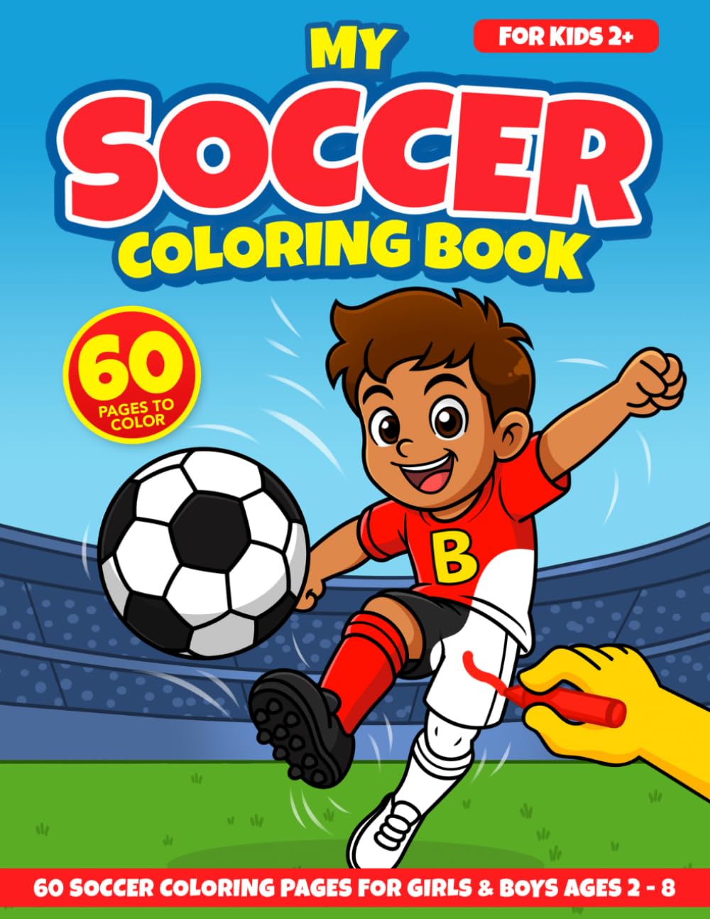 My Soccer Coloring Book For Kids: 60 Soccer Pages for Girls & Boys Ages 2-8