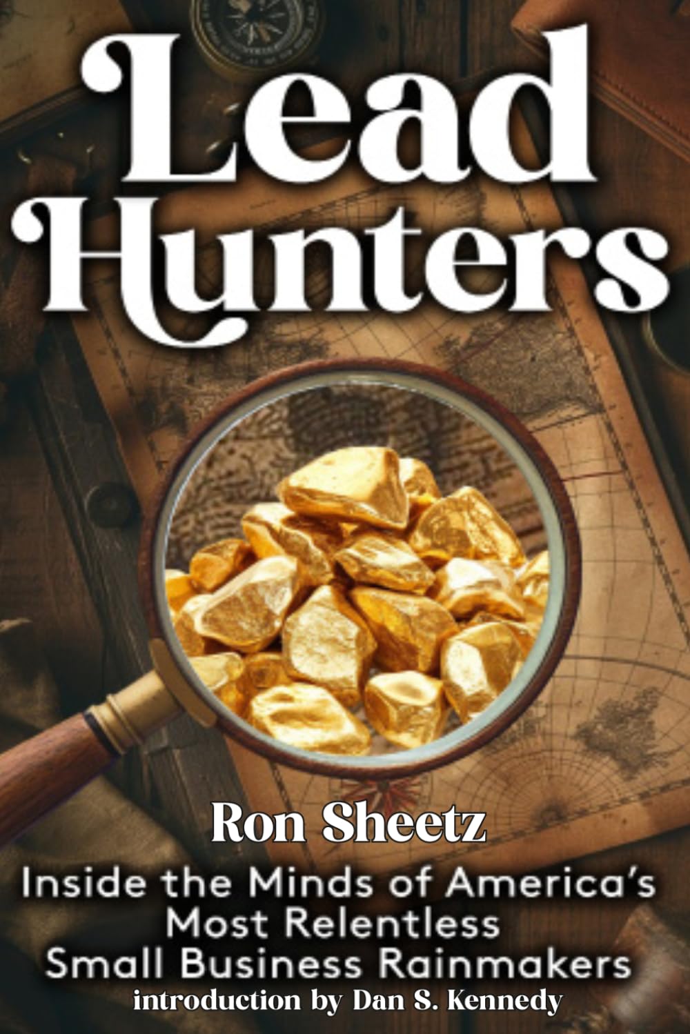 Lead Hunters: Inside the Minds of America's Most Relentless Small Business Rainmakers      Paperback – March 11, 2026