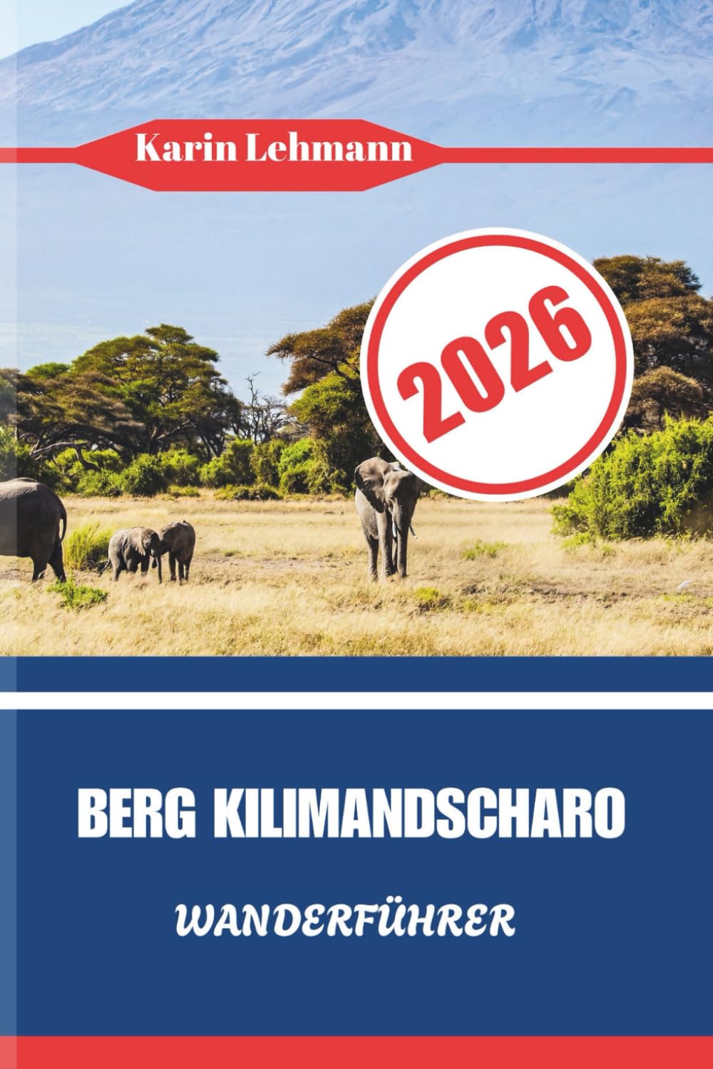 BERG KILIMANDSCHARO WANDERFÜHRER 2026