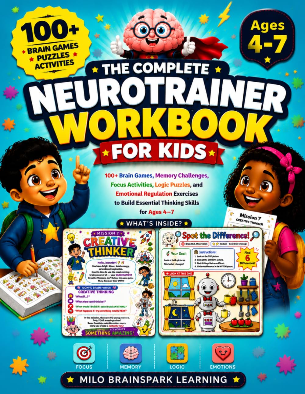 The Complete Neurotrainer Workbook for Kids: 100+ Brain Games, Memory Challenges, Focus Activities, Logic Puzzles, and Emotional Regulation Exercises to Build Essential Thinking Skills for Ages 4–7