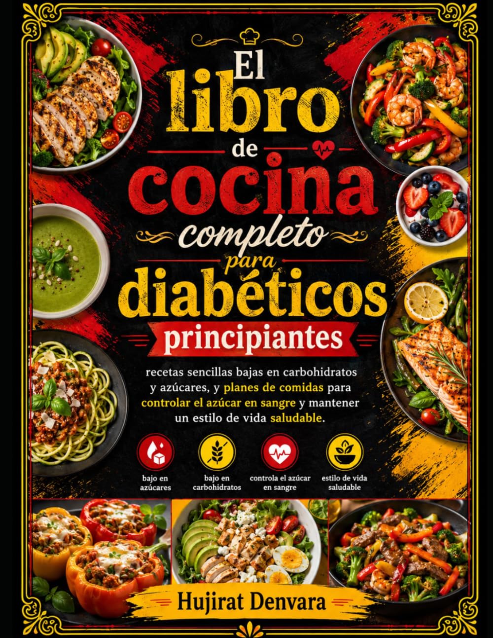 El libro de cocina completo para diabéticos principiantes: recetas sencillas bajas en carbohidratos y azúcares, y planes de comidas para controlar el azúcar en sangre y mantener un estilo de vida salu