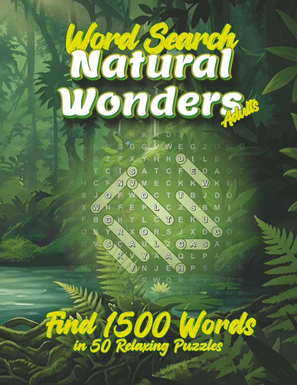 Ultimate Word Search: 50 Nature-Themed Puzzles for Adults: 50 Relaxing Nature-Themed Puzzles for Adults: 1500 Words in a Clear 20 x 20 Grid Layout