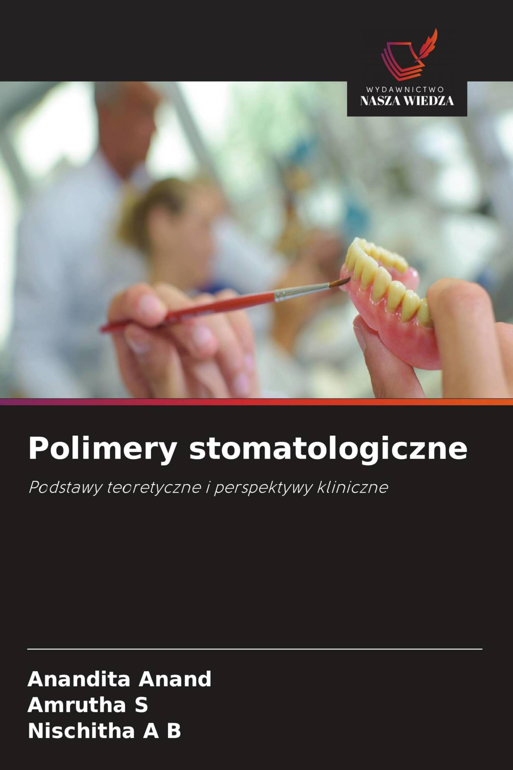 Polimery stomatologiczne: Podstawy teoretyczne i perspektywy kliniczne