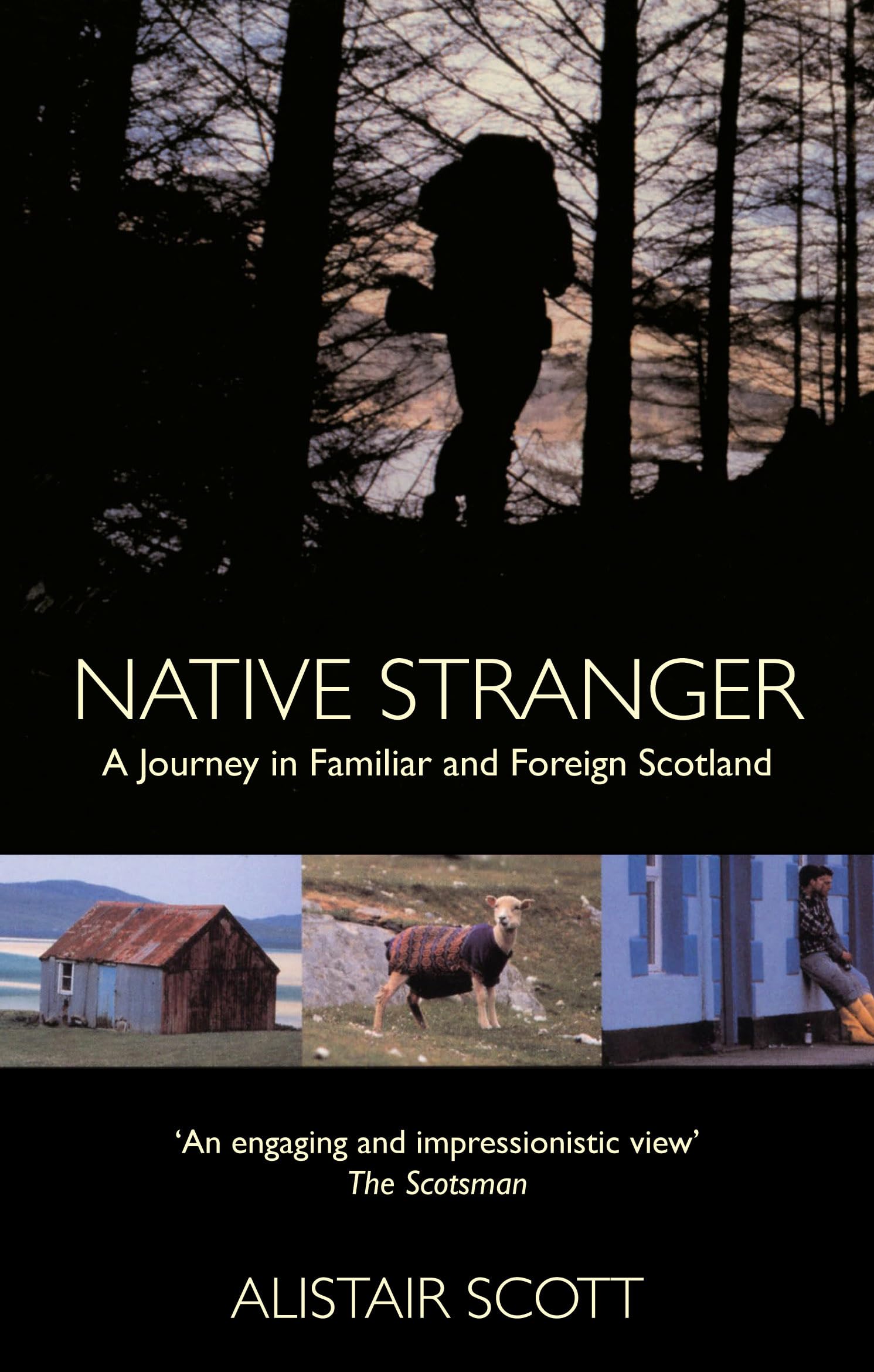 Native Stranger: A Journey in Familiar and Foreign Scotland