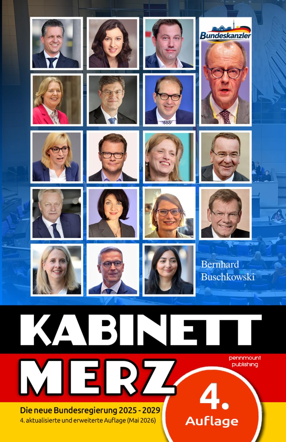 Kabinett Merz. Die neue Bundesregierung im Porträt. Macht, Konflikte und Politikwechsel in Deutschland (Neuauflage): Schwarz-Rot: Regieren im Krisenmodus (PennMount Publishing)