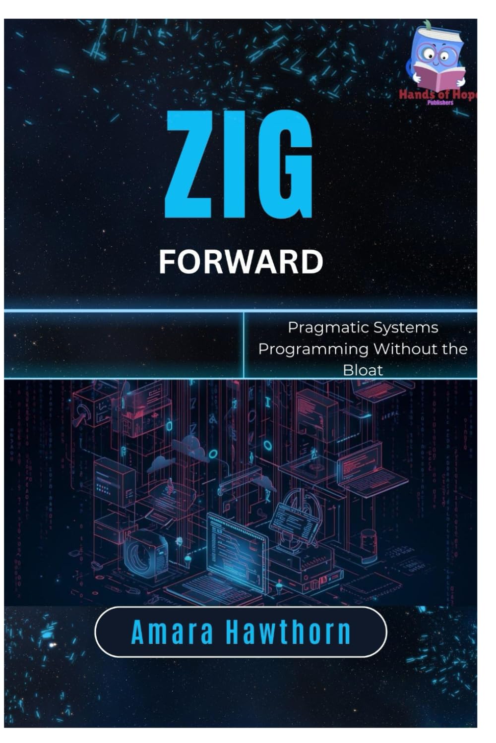 Zig Forward: Pragmatic Systems Programming Without the Bloat