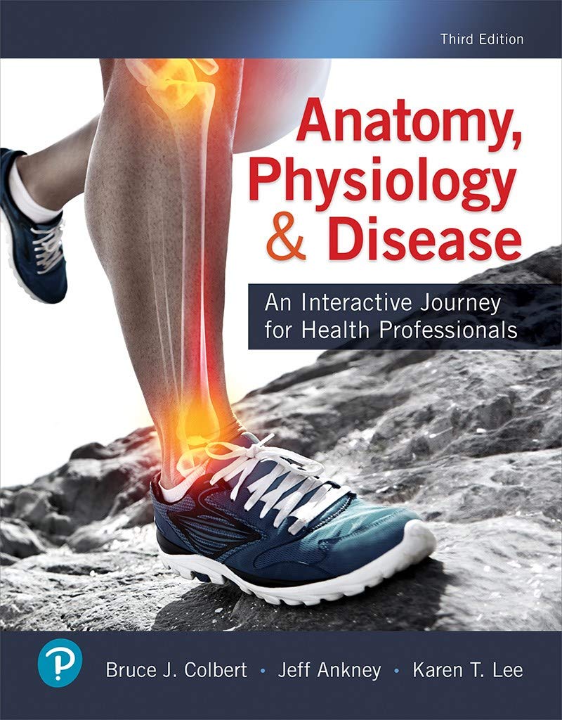 Anatomy, Physiology, & Disease: An Interactive Journey for Health Professionals      3rd Edition, Kindle Edition