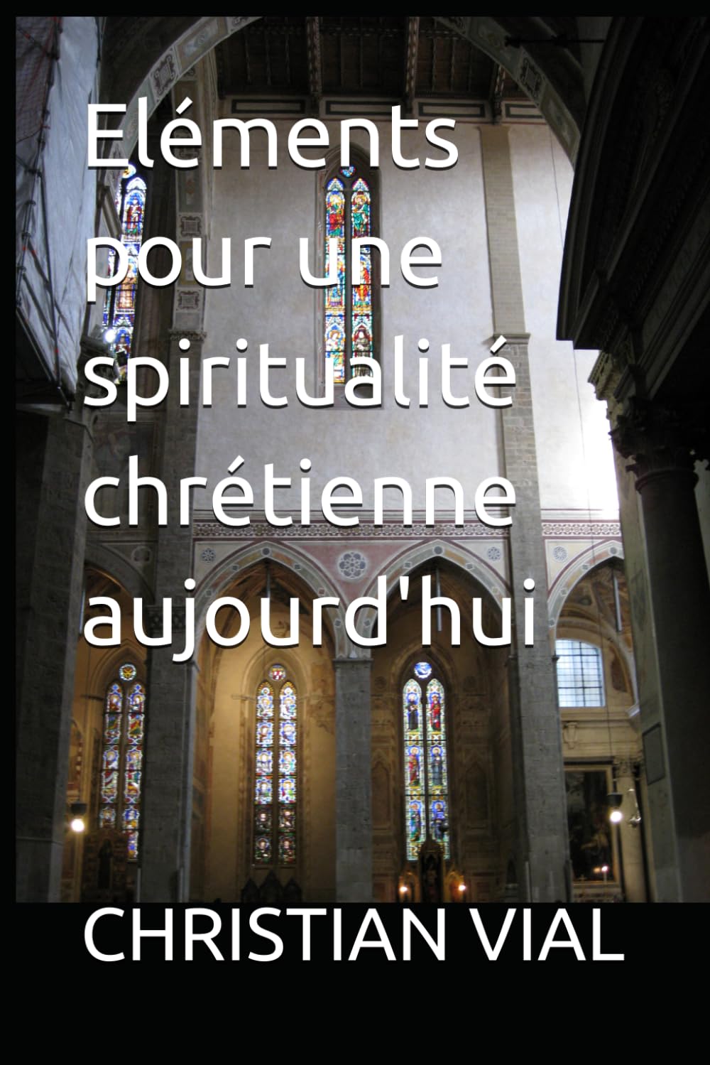 Eléments pour une spiritualité chrétienne aujourd'hui