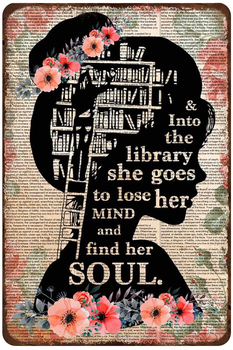Retro Metal Tin Sign Book Lover Library Girl and Into The Library She Goes to Lose Her Mind and Find Her Soul Vintage Tin Sign for Living Room Bedroom Library Book Lovers Wall Decor 8x12inch