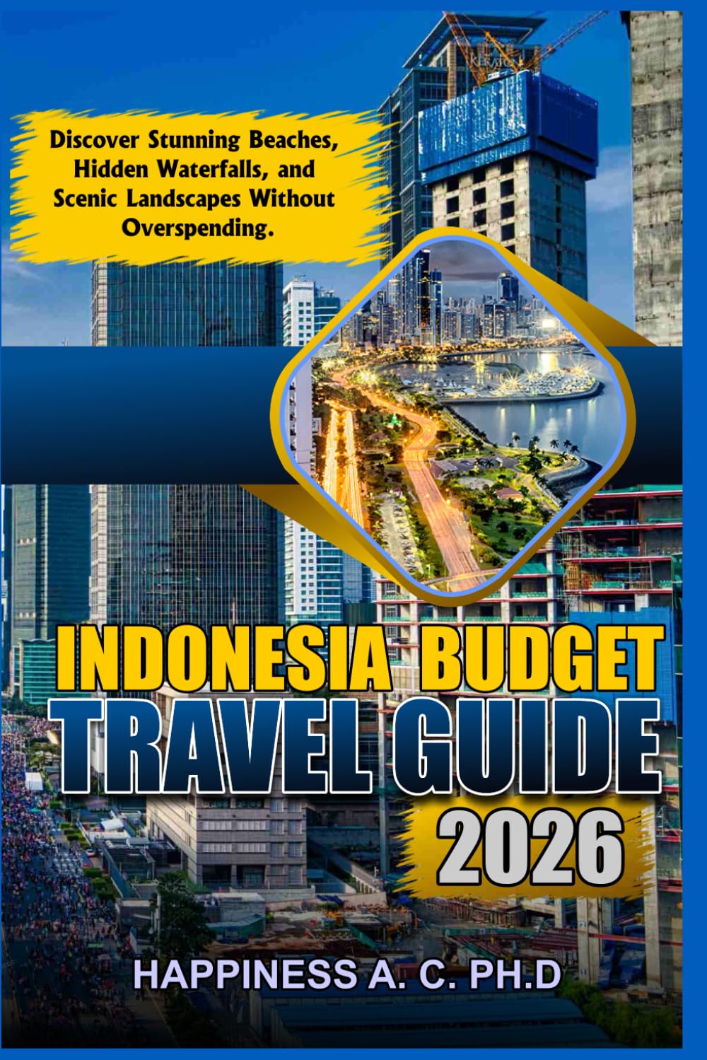 INDONESIA BUDGET TRAVEL GUIDE 2026: Discover Stunning Beaches, Hidden Waterfalls, and Scenic Landscapes Without Overspending