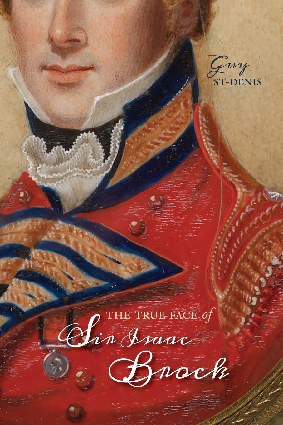 The True Face of Sir Isaac Brock édition luxe pour passionnés