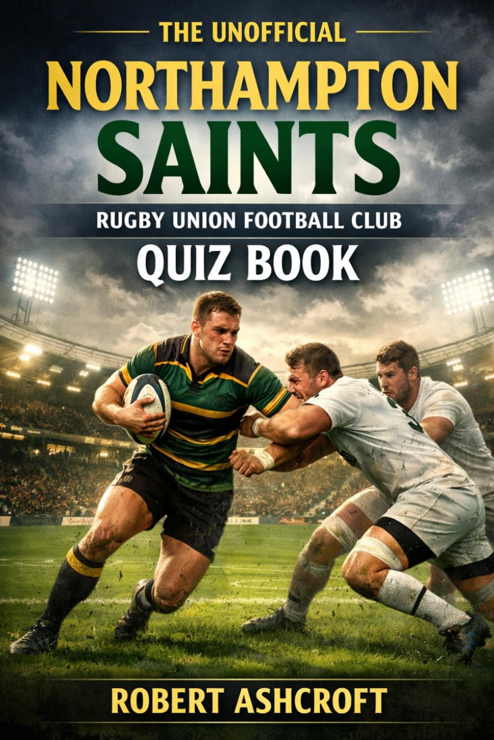 The Unofficial Northampton Saints Rugby Union Football Club