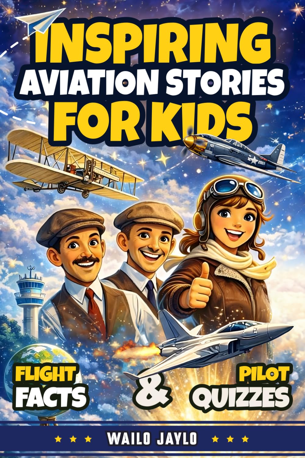 Inspiring Aviation Stories for Kids Ages 8-12: An Airplane Book with Flight Facts & Quizzes for Curious Young Pilots (Airplane Books for Kids)