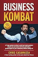 Vista 1 de Business Kombat A 5 Step system to attract, enroll and retain members So you can earn more, work less and make a greater impact in your community