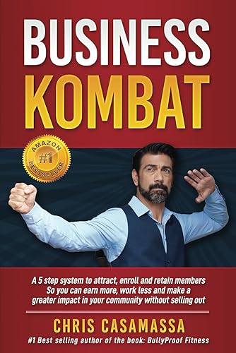 Business Kombat A 5 Step system to attract, enroll and retain members So you can earn more, work less and make a greater impact in your community