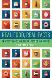 Real Food, Real Facts: Processed Food and the Politics of Knowledge